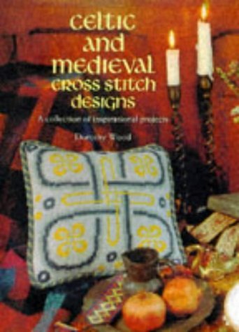 Celtic and Medieval Cross Stitch: A Collection of Inspirational Projects Hobbies & Crafts