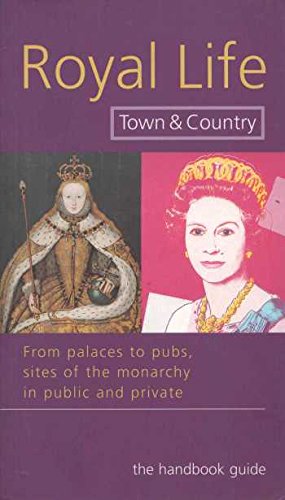 Royal Life Town and Country: A Handbook Guide Biographies & Memoirs