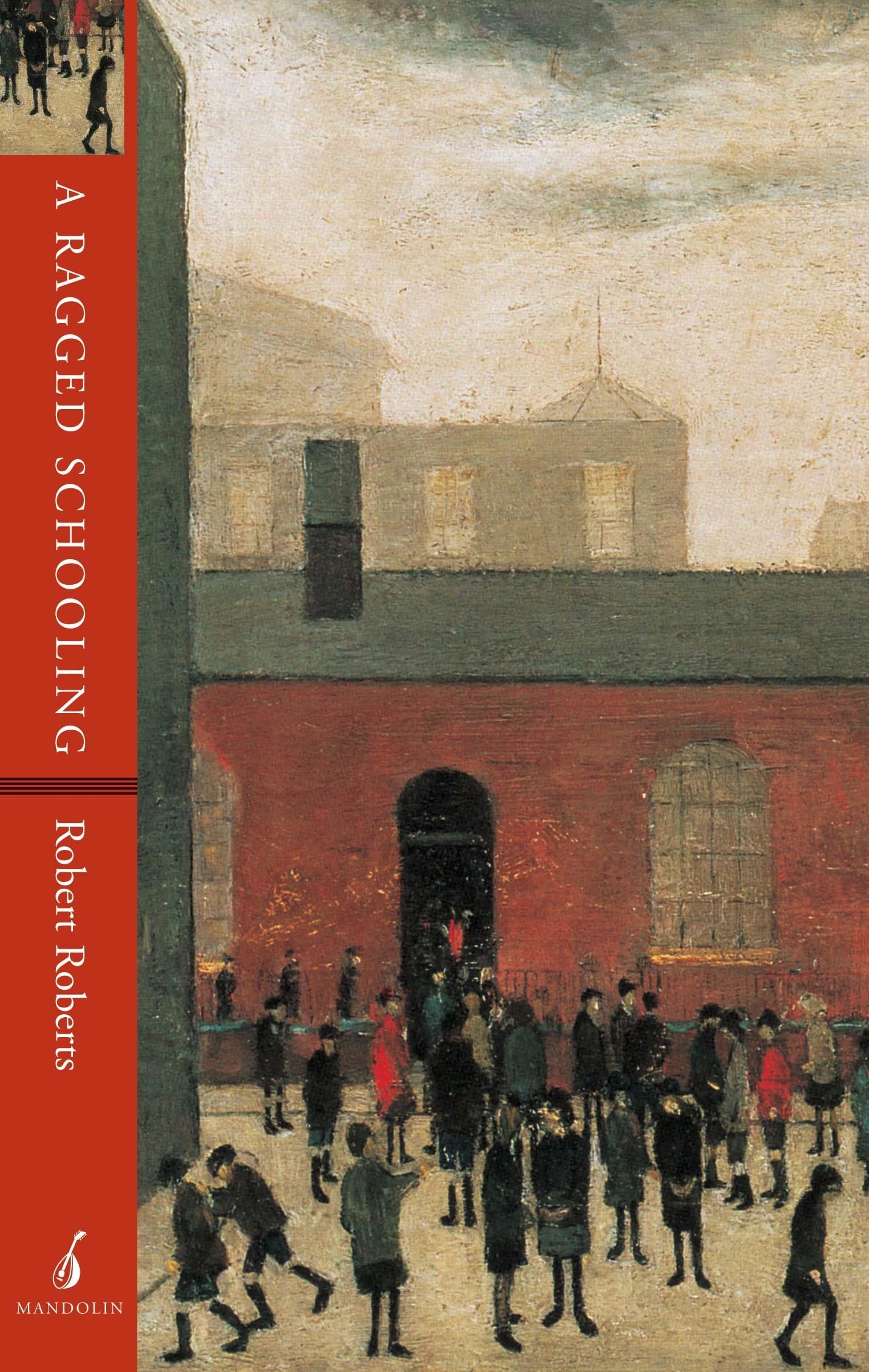 A Ragged Schooling: Growing up in the classic slum Social Sciences