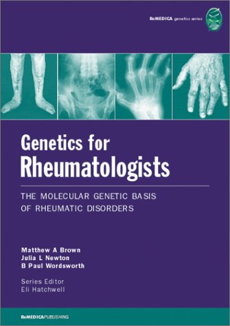 Genetics for Rheumatologists: The Molecular Genetic Basis of Rheumatic Disorders (REMEDICA Genetics S.) Medicine