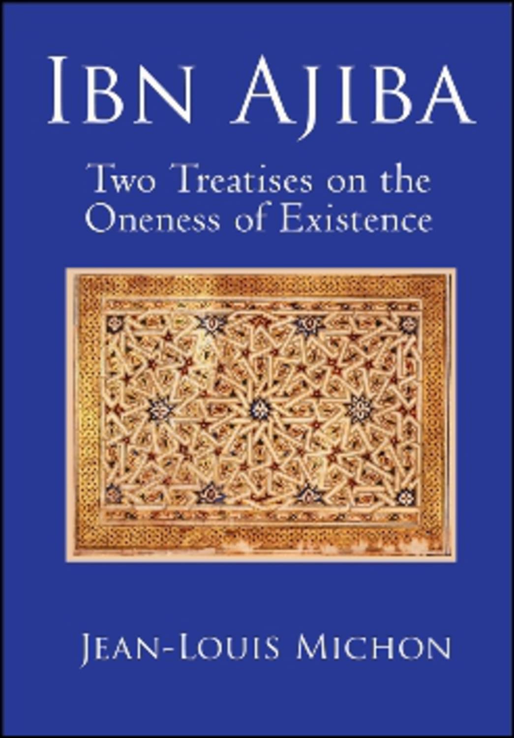 Ibn Ajiba, Two Treatises on the Oneness of Existence Philosophy