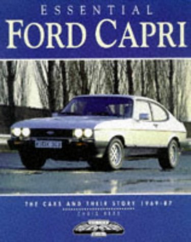 Essential Ford Capri: The Cars and Their Story 1969-87 (Essential Series) Media & Communication