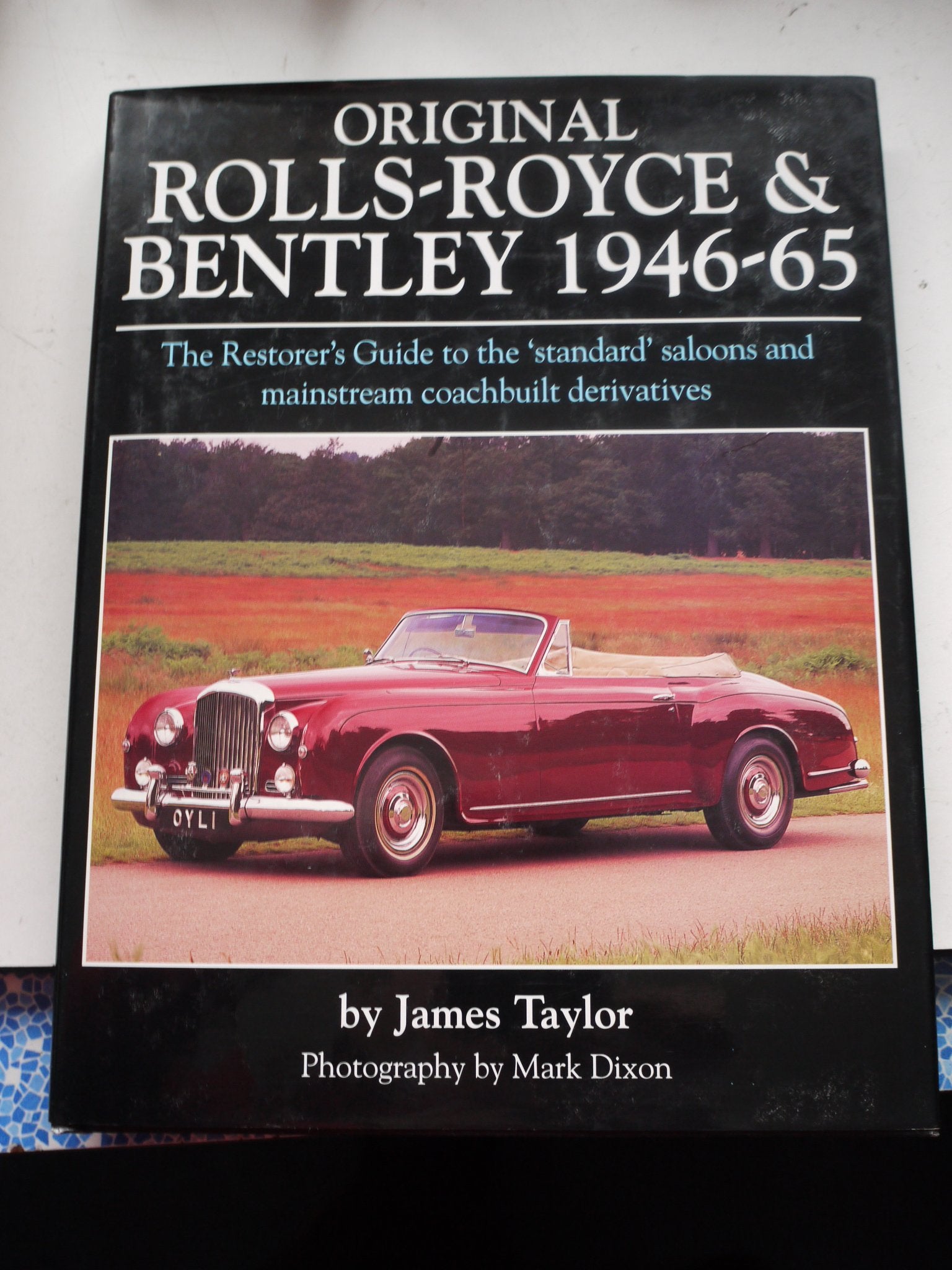 Original Rolls-Royce & Bentley 1946-65: The Restorer's Guide to the 'Standard' Saloons and Mainstream Coachbuilt Derivatives (Original S.) Media & Communication