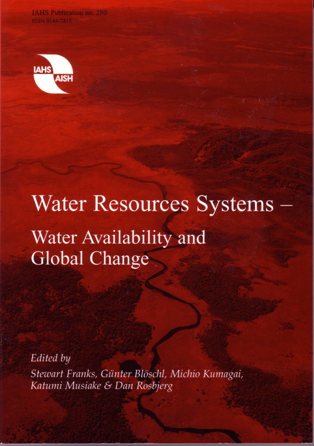 Water Resources Systems: Water Availability and Global Change (IAHS Proceedings & Reports, Band 278) Mathematics