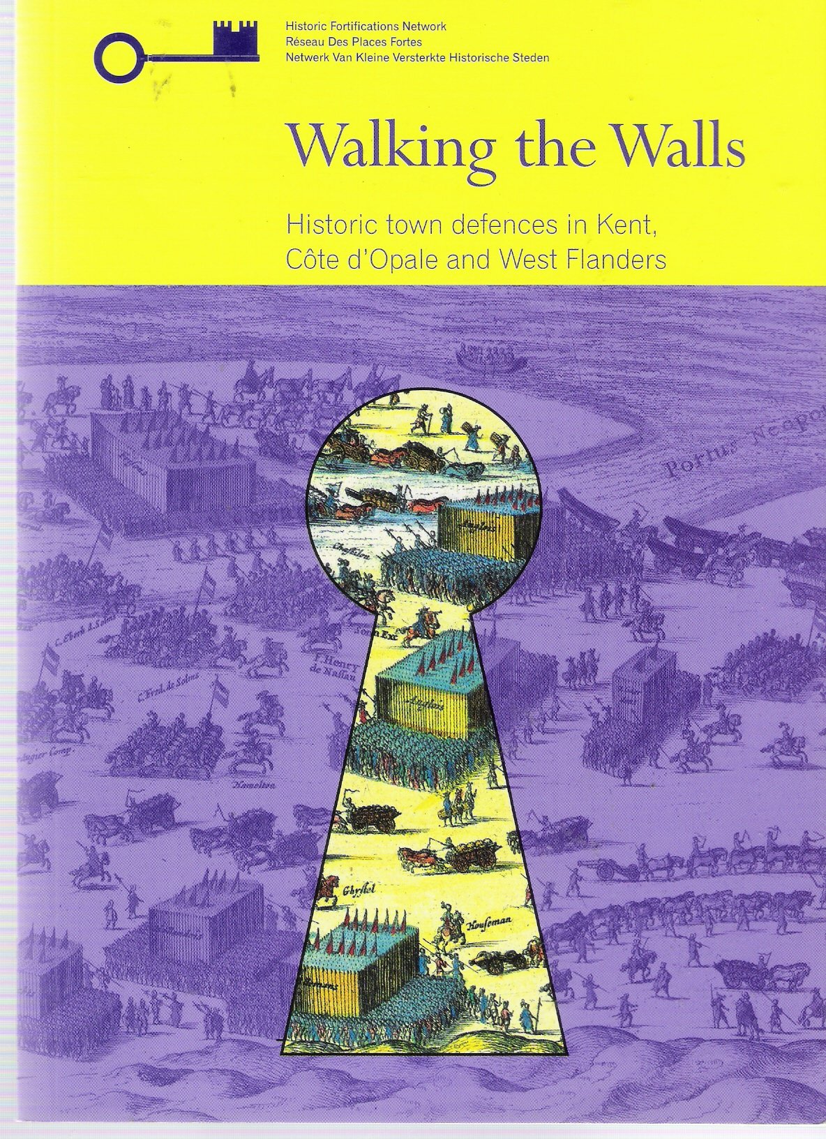 Walking the Walls: Historic Town Defences in Kent, Nord-Pas de Calais and West Flanders book