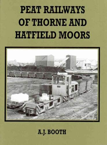 The Peat Railways of Thorne and Hatfield Moors Business, Finance & Career