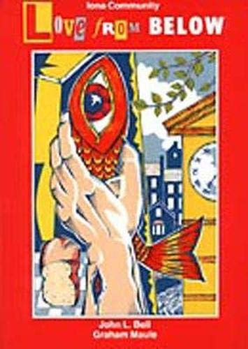 Love From Below: v. 3: Wild Goose Songs Arts & Music