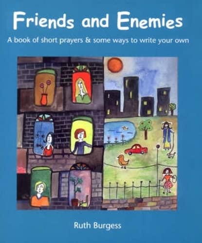 Friends and Enemies: A Book of Short Prayers and Some Ways to Write Your Own book