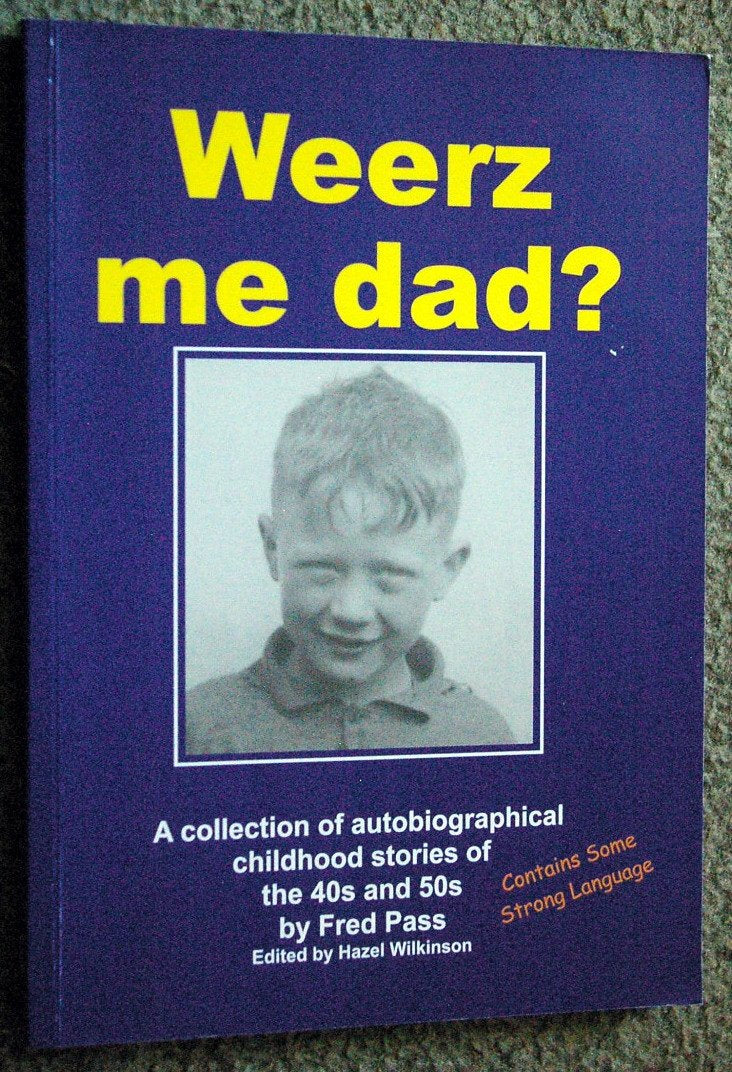 Weerz me dad?: A collection of autobiographical childhood stories of the 40s and 50s Politics & Society Books