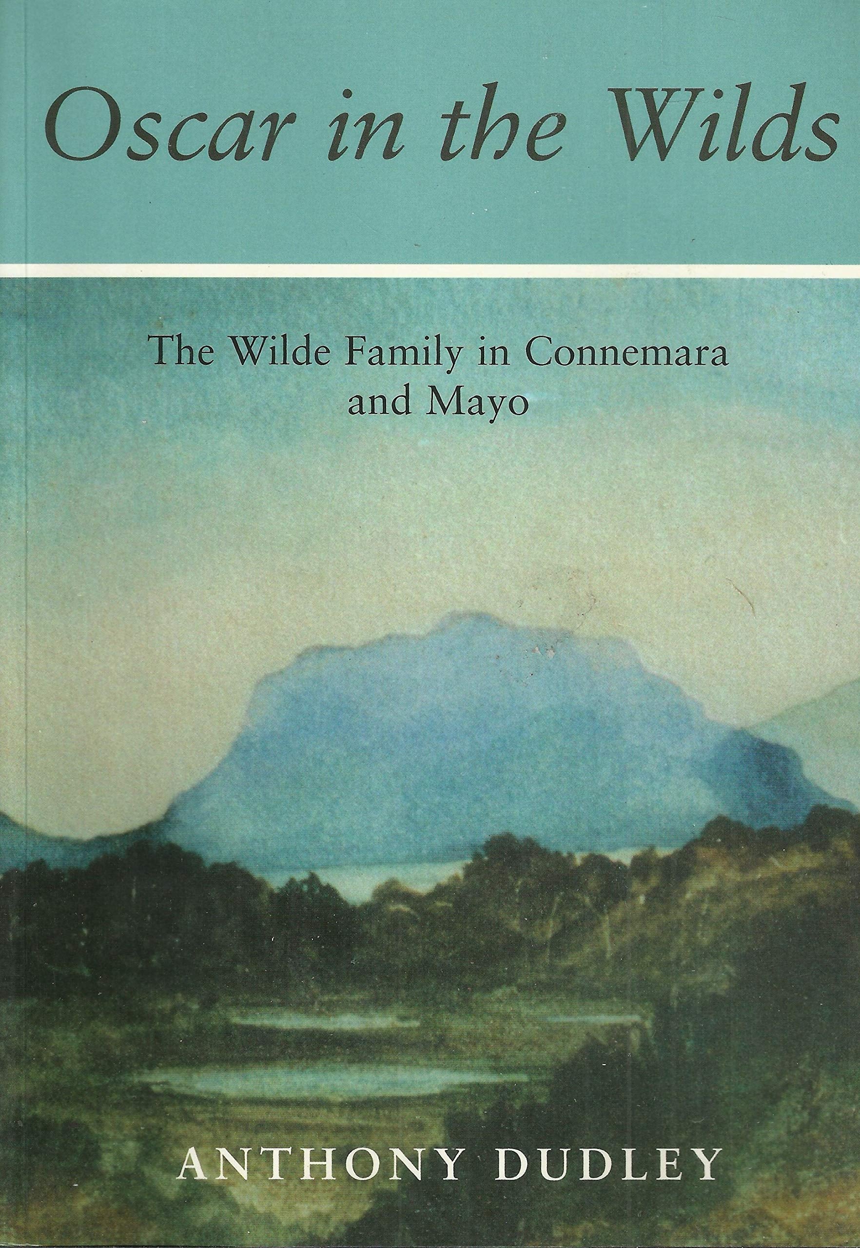 Oscar in the Wilds: The Wilde Family in Connemara and Mayo Books