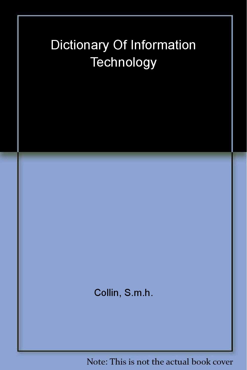 Dictionary of Information Technology: Over 13,000 terms clearly defined Computer Science