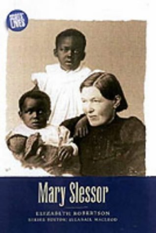 Mary Slessor: The Barefoot Missionary (Scot's Lives) Inspiring women