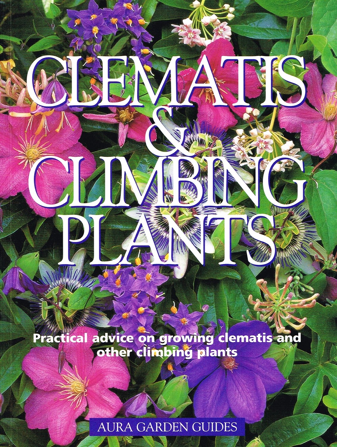 AURA GARDEN GUIDES: CLEMATIS & CLIMBING PLANTS. book