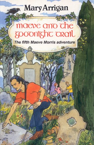 Maeve and the Goodnight Trail: The Fifth Maeve Morris Adventure book