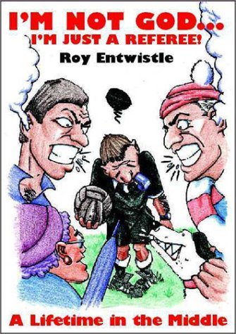 I'm Not God, I'm Just a Referee: A Lifetime in the Middle Sports