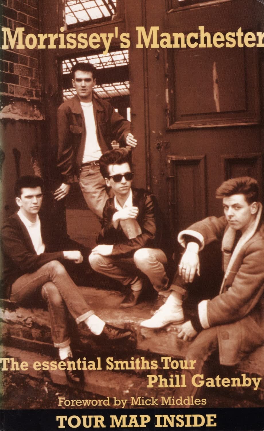 Morrissey's Manchester: The Essential "Smiths" Tour Arts & Music