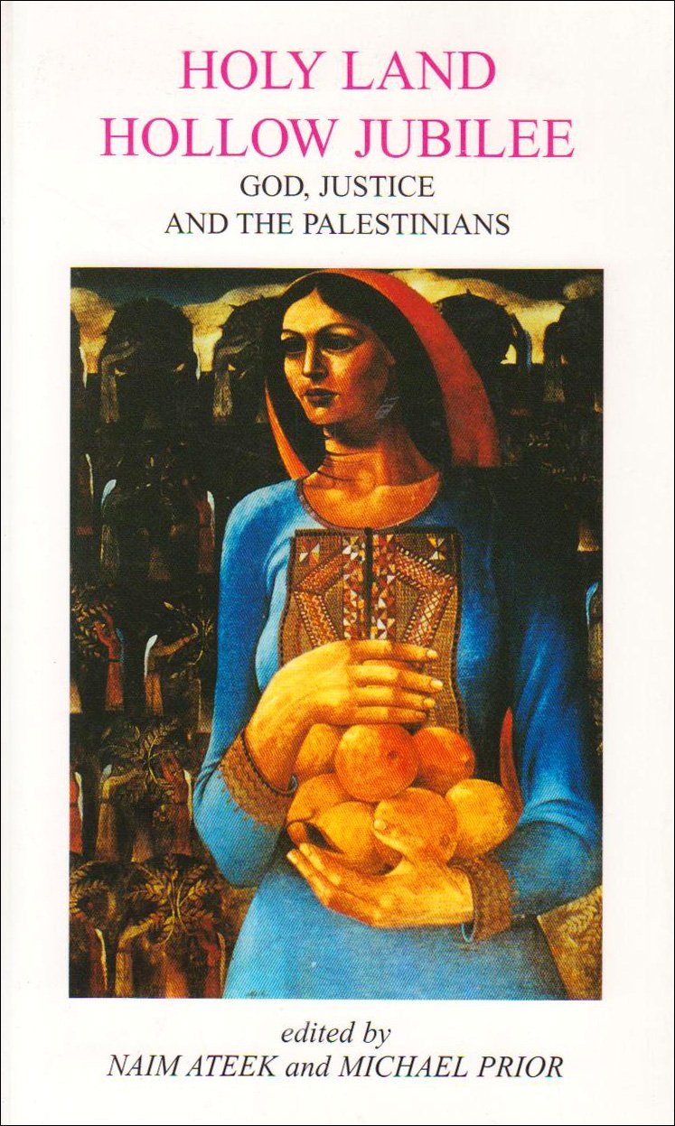 Holy Land, Hollow Jubilee: God, Justice and the Palestinians Social Sciences