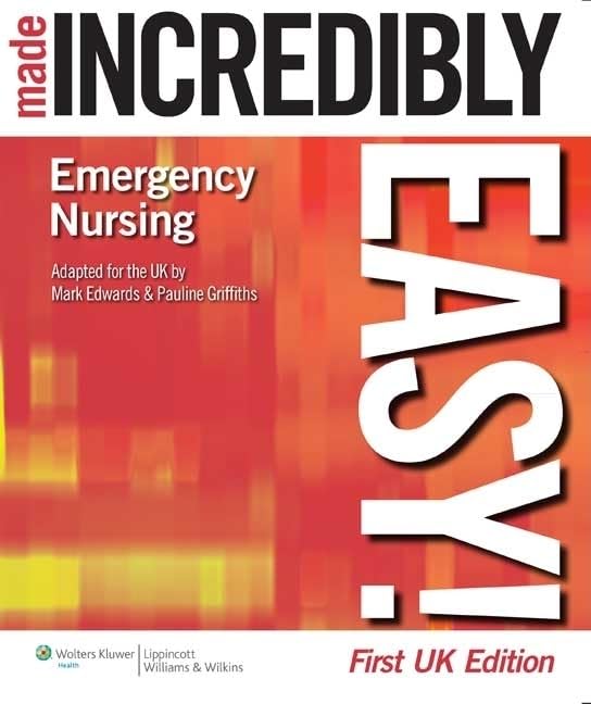 Emergency Nursing Made Incredibly Easy! UK Edition (First, UK) (Made Incredibly Easy (Paperback)) Medicine