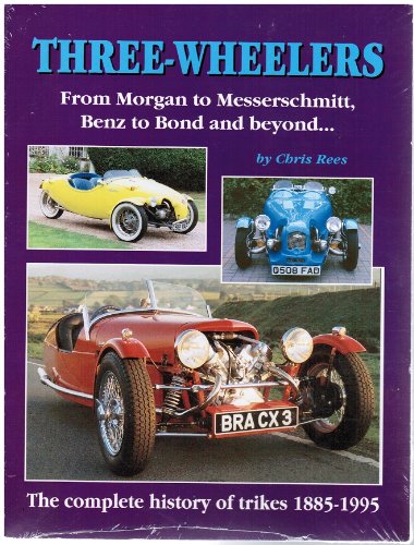 Three-Wheelers: From Morgan to Messerschmitt, Benz to Bond and Beyond - The Complete History of Trikes 1885-1995 Leisure, Home & Garden