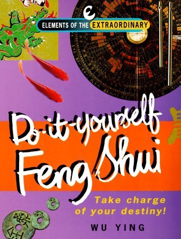 Do-It-Yourself Feng Shui: Take Charge of Your Destiny! (Element of the Extraordinary) Religion & Esotericism