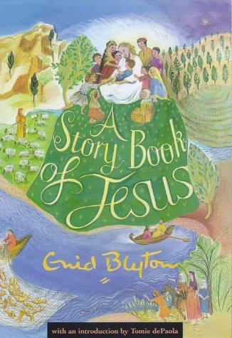 A Story Book of Jesus (Enid Byton, Religious Stories) Non-fiction