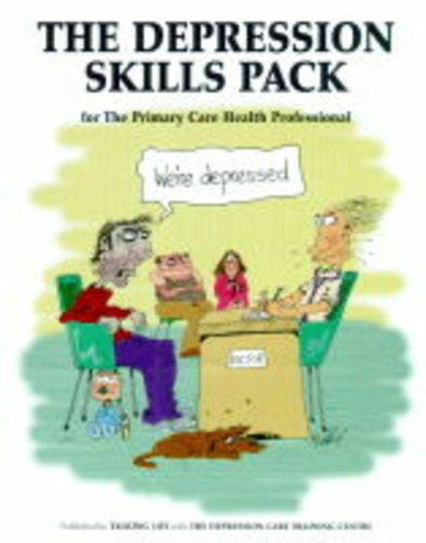 Depression Skills Pack: For the Primary Care Health Professional (Talking Life S.) Medicine