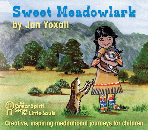 Sweet Meadowlark (Great Spirit Series for Little Souls) Non-fiction
