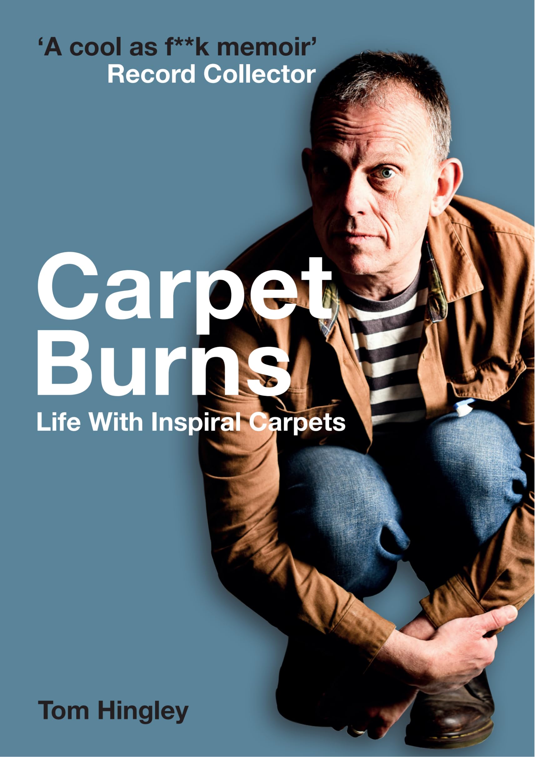 Carpet Burns: My Life with Inspiral Carpets Social Sciences