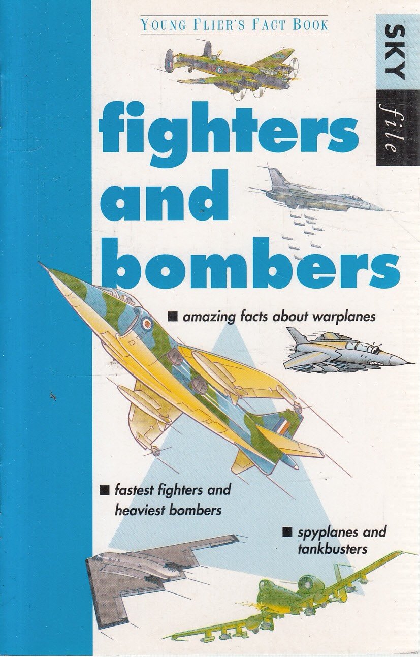 Fighters and Bombers: Young Fliers Fact Book (Sky File S.) Non-fiction