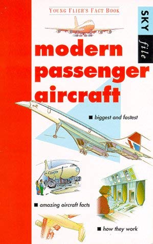 Modern Passenger Aircraft: Young Fliers Fact Book (Sky File S.) Non-fiction