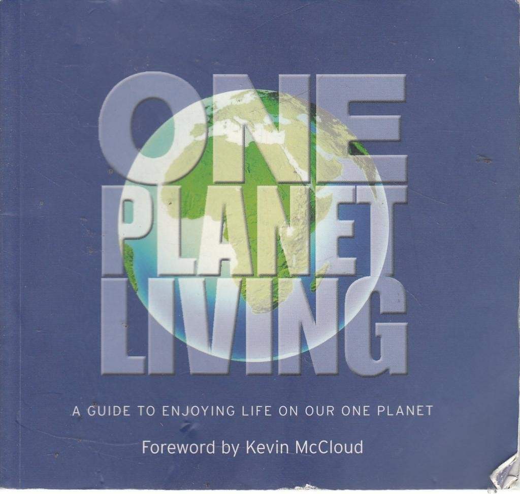 One Planet Living: A guide to enjoying life on our one planet. Intr. by Kevin McCloud Mathematics