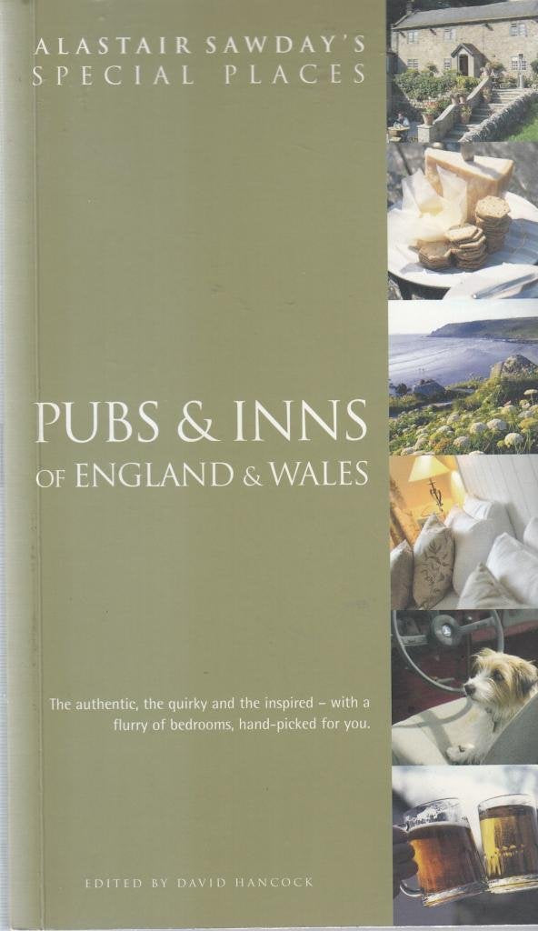 Pubs & Inns of England & Wales: The authentic, the quirky and the inspired - with a flurry of bedrooms, hand-picked for you (Allastair Sawday's Special Places) Leisure, Home & Garden