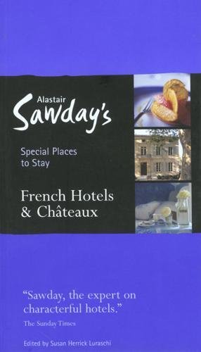 French Hotels & Chateaux: Special Places to Stay Leisure, Home & Garden