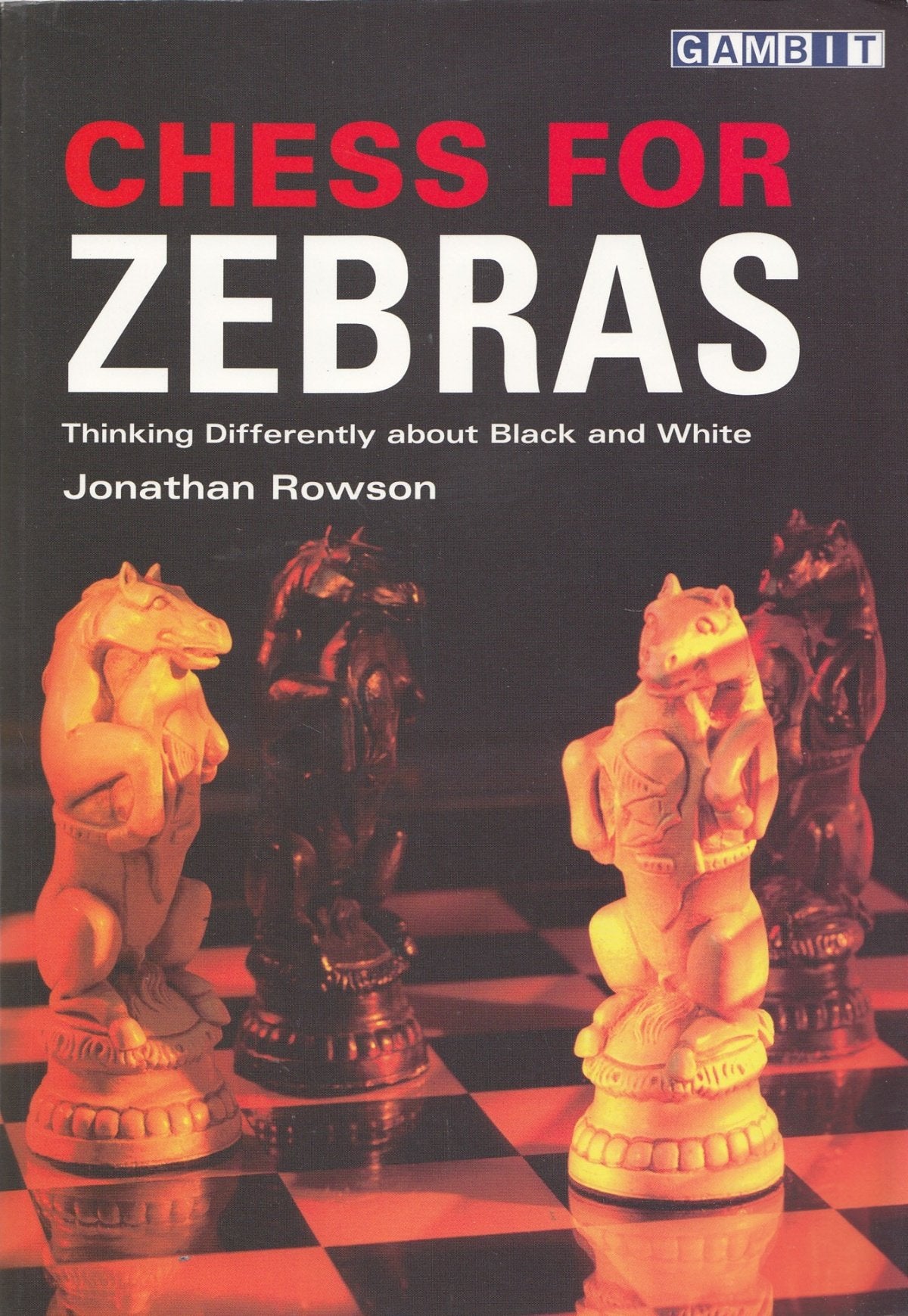 Chess for Zebras: Making the Most of White and Black Leisure & Fun