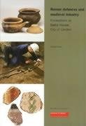 Roman Defences and Medieval Industry: Excavations at Baltic House, City of London (Molas Monograph, 7, Band 7) Social Sciences