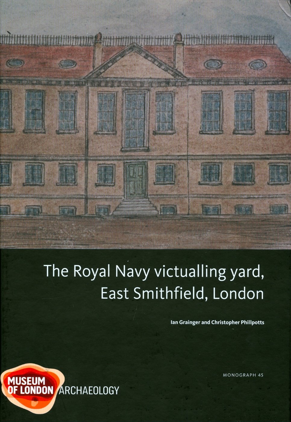Royal Navy Victualling Yard, East Smithfield, London (MOLA Monograph, 45, Band 45) Social Sciences