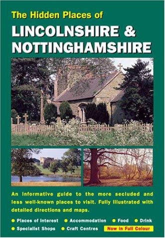 The Hidden Places of Lincolnshire and Nottinghamshire: Including the Fens Leisure, Home & Garden