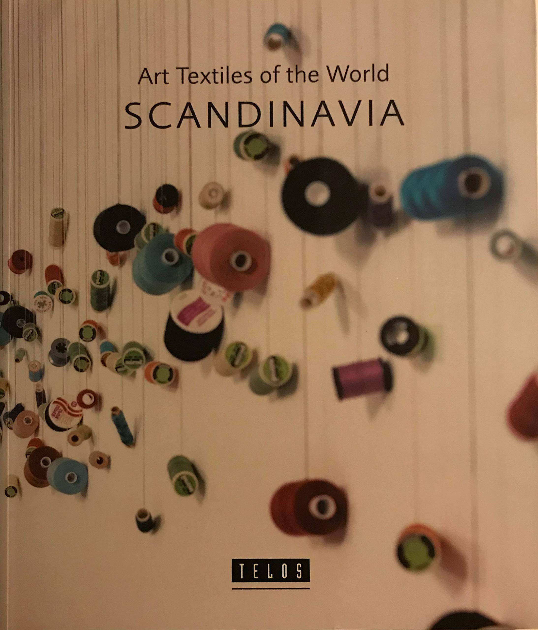 Scandinavia (Art textiles of the world) Film, Art & Culture
