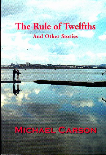 The Rule of Twelfths and Other Stories Essays & Short Stories
