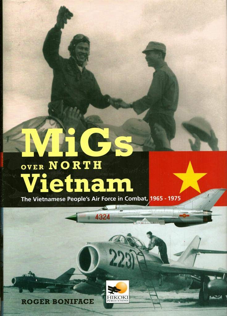 Migs over North Vietnam: The Vietnamese People's Air Force in Combat 1965-1975 book