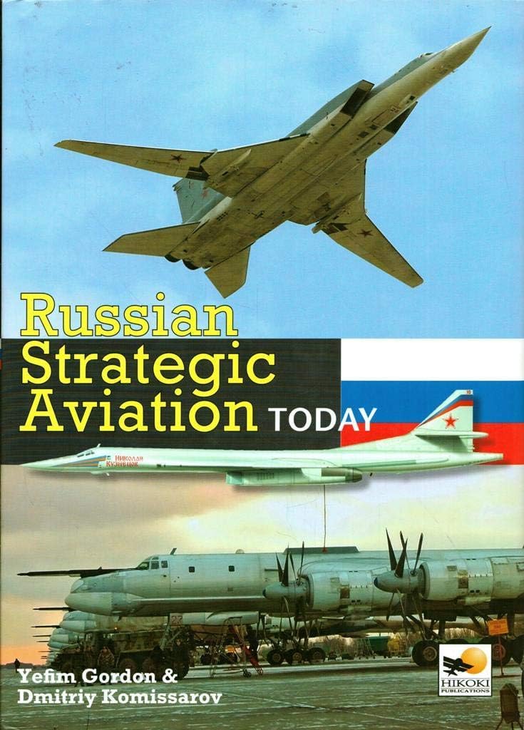 Gordon, Y: Russian Strategic Aviation Today book
