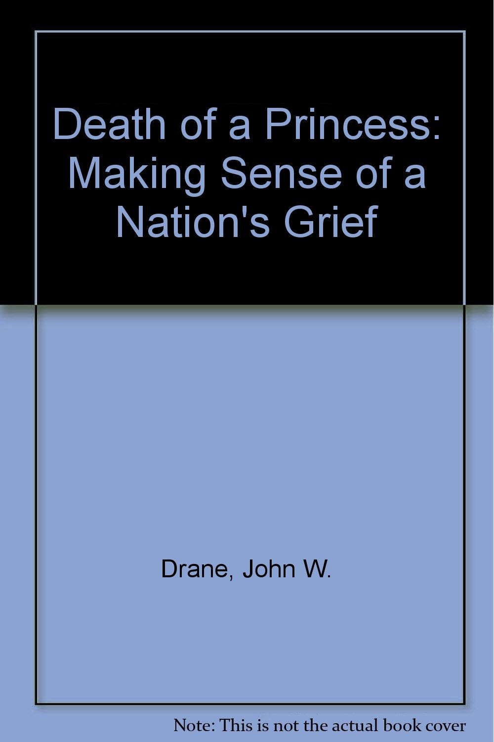 Death of a Princess: Making Sense of a Nation's Grief Death & Mourning