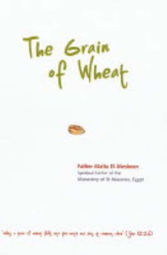 The Grain of Wheat: "Unless a Grain of Wheat Falls into the Earth and Dies, it Remains Alone" (John 12:24) Religion & Esotericism