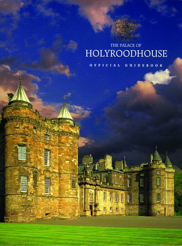 The Palace of Holyroodhouse: Official Guidebook Travel