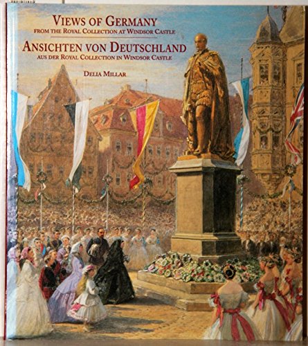 Views of Germany from the Royal Collection at Windsor Castle : Queen Victoria and Prince Albert on their journeys to Coburg and Gotha. Ansichten von Deutschland aus der Royal Collection in Windsor ... Art & Literature Books