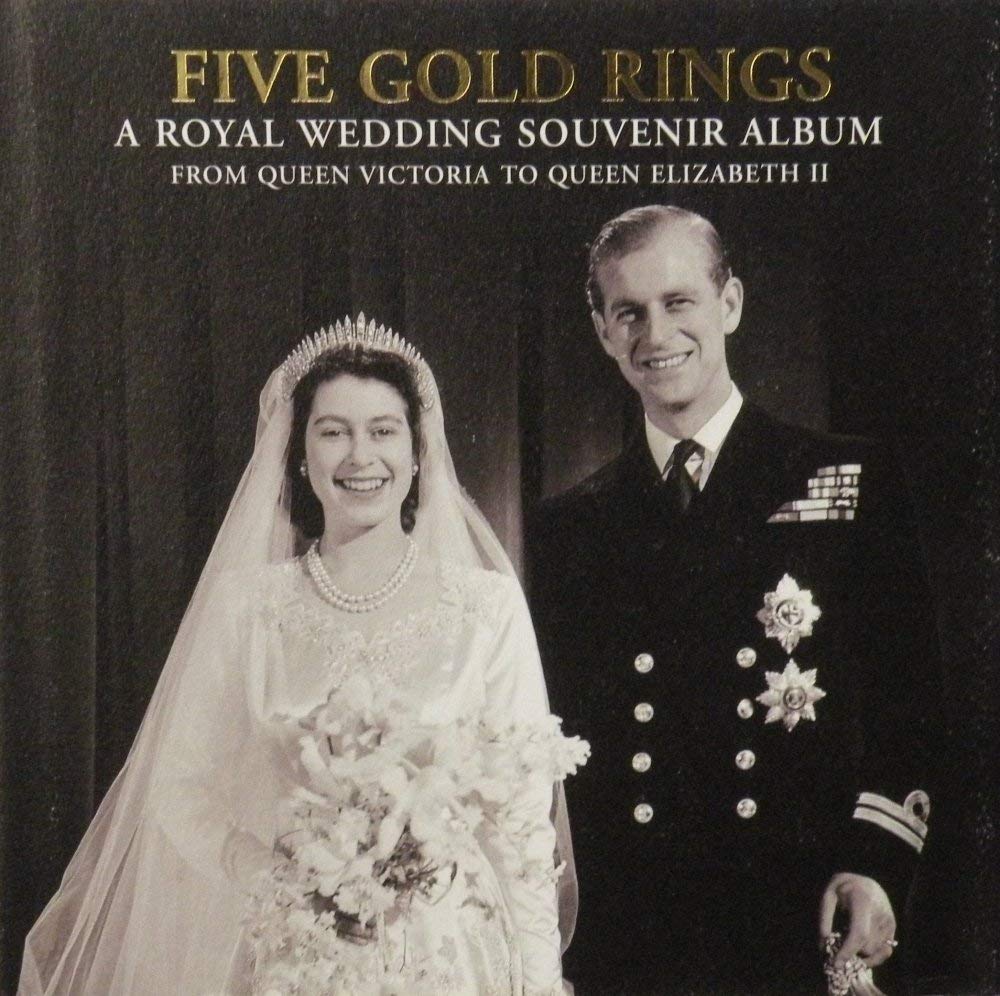 Five Gold Rings: A Royal Wedding Souvenir Album from Queen Victoria to Queen Elizabeth II Film, Art & Culture