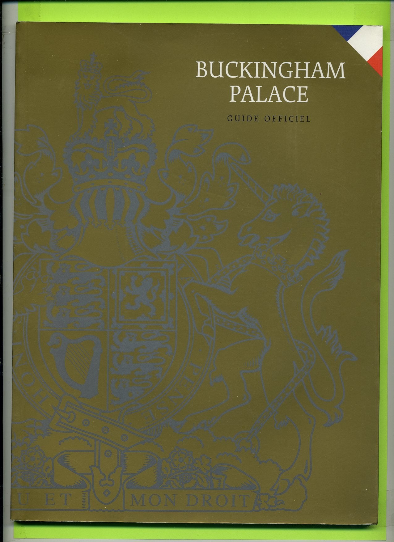 BUCKINGHAM PALACE - DIEU ET MON DROIT - GUIDE OFFICIEL Books