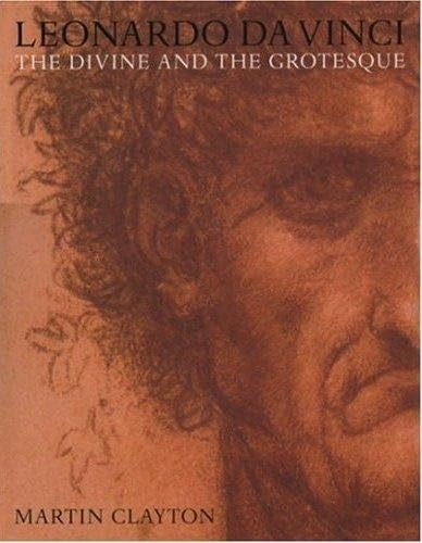 Leonardo Da Vinci: The divine and the grotesque book