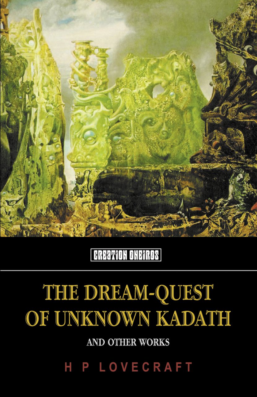 The Dream-Quest of Unknown Kadath: And Other Oneiric Works (Tomb of Lovecraft, 2, Band 2) Horror & Mystery