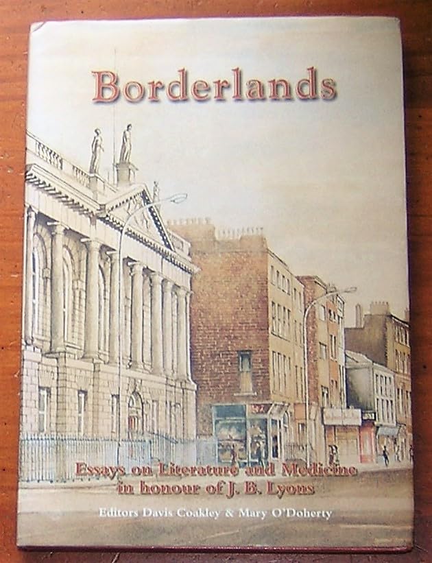 Borderlands: Essays on literature and medicine : in honour of J.B. Lyons Books